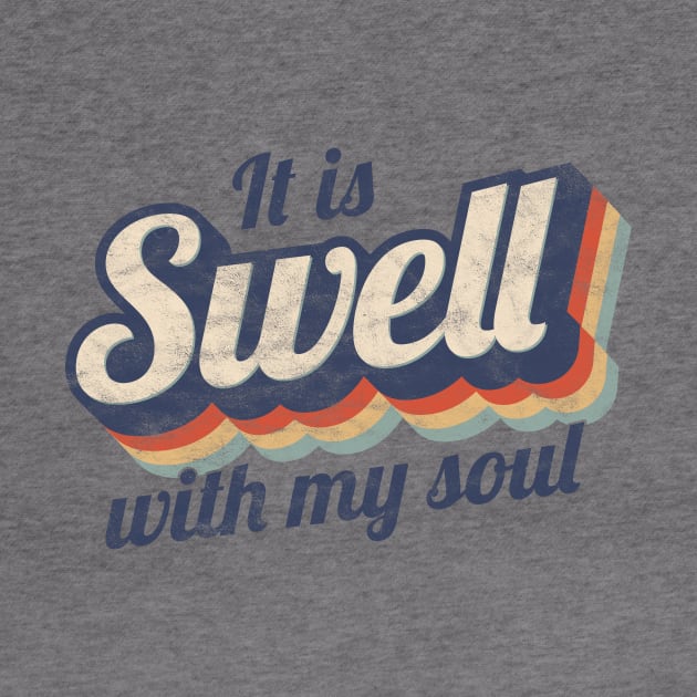 Funny Swell With My Soul Retro Grunge Christian Pun by cottoncanvas